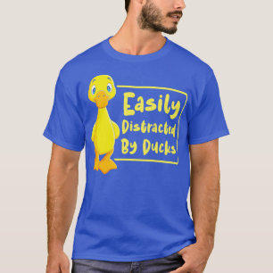 Leicht von Enten abgelenkt T-Shirt