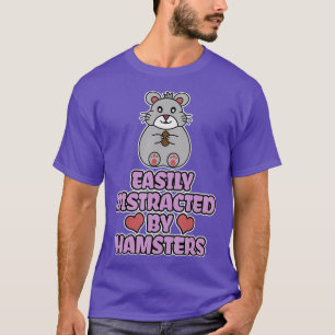 Leicht von Hamstern abgelenkt T-Shirt