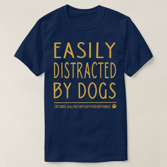 Leicht von Hunden abgelenkt T-Shirt (Design vorne)