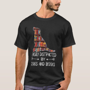 Leicht von Hunden und Bücherhunden abgelenkt T-Shirt