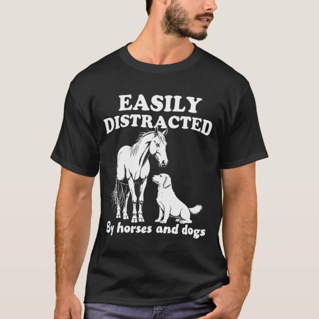 Leicht von Hunden und Pferden abgelenkt T-Shirt (Vorderseite)