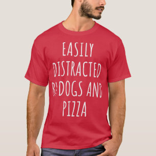 Leicht von Hunden und Pizza-T - Shirt abgelenkt