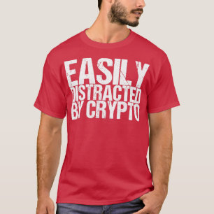 Leicht von Krypto abgelenkt T-Shirt