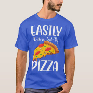 Leicht von Pizza abgelenkt T-Shirt