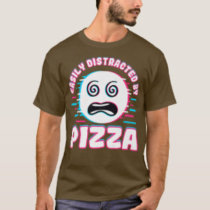 Leicht von Pizzeria-Liebhabern abgelenkt T-Shirt