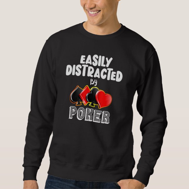 Leicht von Poker Card Games abgelenkt Sweatshirt (Vorderseite)