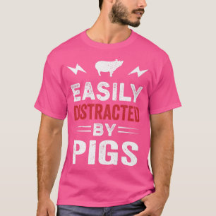 Leicht von Schweinen abgelenkt T-Shirt