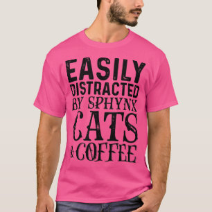Leicht von Sphynxkatzen und Kaffee abgelenkt T-Shirt