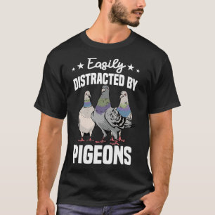 Leicht von Tauben abgelenkt T-Shirt