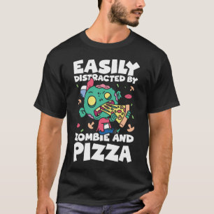 Leicht von Zombie und Pizza abgelenkt T-Shirt