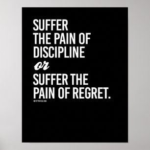 Leiden Sie den Schmerz der Disziplin oder leiden S Poster