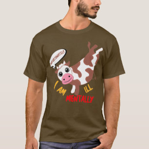 Leider bin ich psychisch krank ist mein Geheimnis  T-Shirt