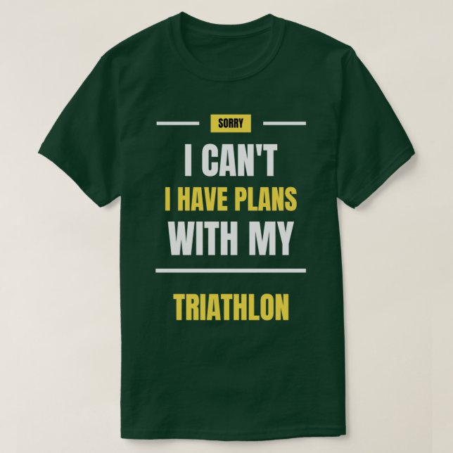 Leider habe ich Canx27t Pläne mit meinem Triathlon T-Shirt (Design vorne)