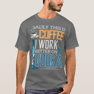 Leider ist dieser Kaffee, den ich am Wodka PNG bes T-Shirt