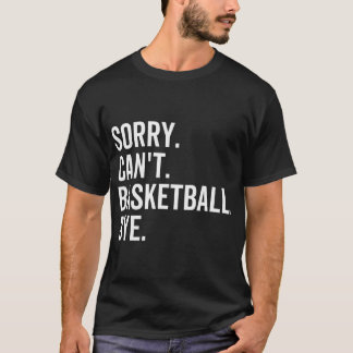 Leider kann Basketball nicht durch den lustigen Te T-Shirt