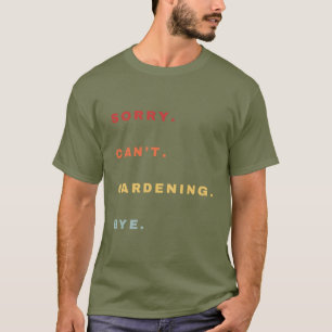 Leider kann das Gartengefühl nicht durch einen lus T-Shirt