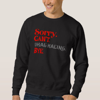 Leider kann das Rennen nicht mit einem lustigen Au Sweatshirt