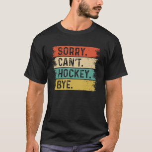 Leider kann Hockey nicht mit Eishockey-Trainer sag T-Shirt