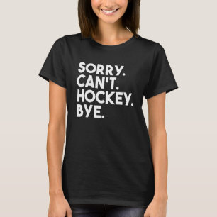 Leider kann Hockey nicht mit Hockey Life Eishockey T-Shirt