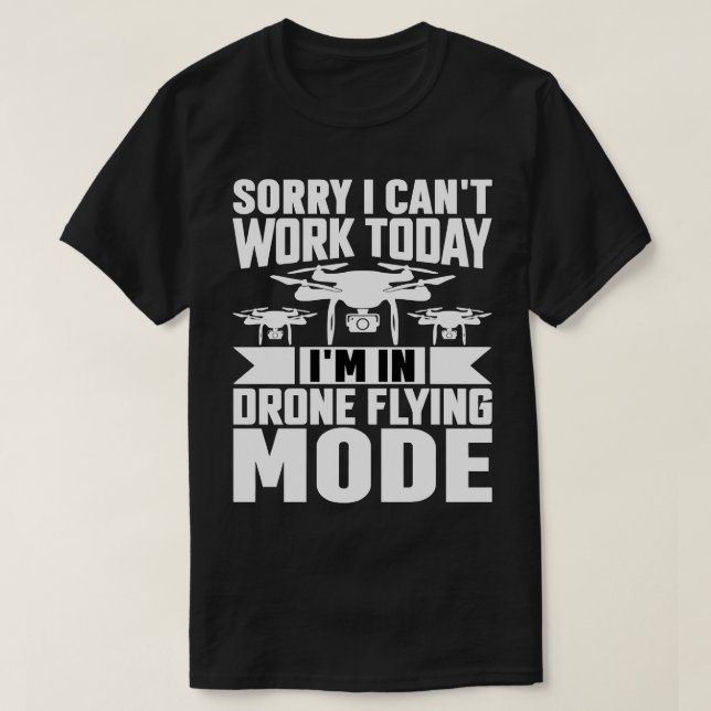 LEIDER KANN ICH HEUTE IM FLYING-MODUS IN DRONE ARB T-Shirt (Design vorne)