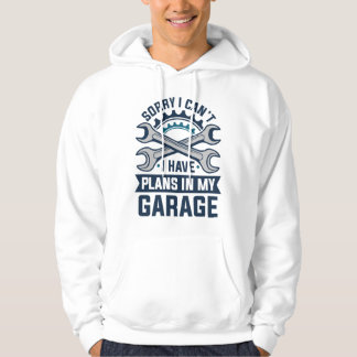 Leider kann ich keine Pläne in meiner Garage haben Hoodie