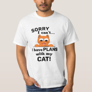 LEIDER kann ich keine PLANS mit meiner CAT haben!  T-Shirt