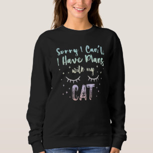 Leider kann ich mit meiner Katze 2 keine Pläne hab Sweatshirt