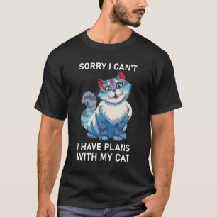 Leider kann ich mit meiner Katze keine Pläne haben T-Shirt
