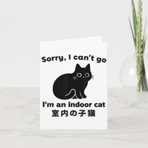 Leider kann ich nicht gehen, ich bin ein Indoor Ca Karte