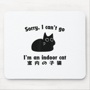 Leider kann ich nicht gehen, ich bin ein Indoor Ca Mousepad