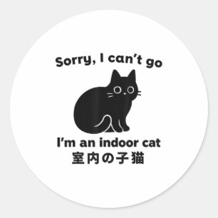 Leider kann ich nicht gehen, ich bin ein Indoor Ca Runder Aufkleber
