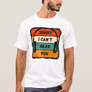 Leider kann ich Sie nicht hören - Retro-Kopfhörer T-Shirt