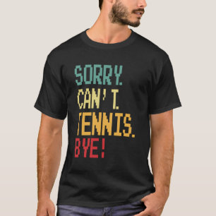 Leider kann kein Tennis durch lustiges Design für T-Shirt