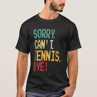 Leider kann kein Tennis durch lustiges Design für T-Shirt
