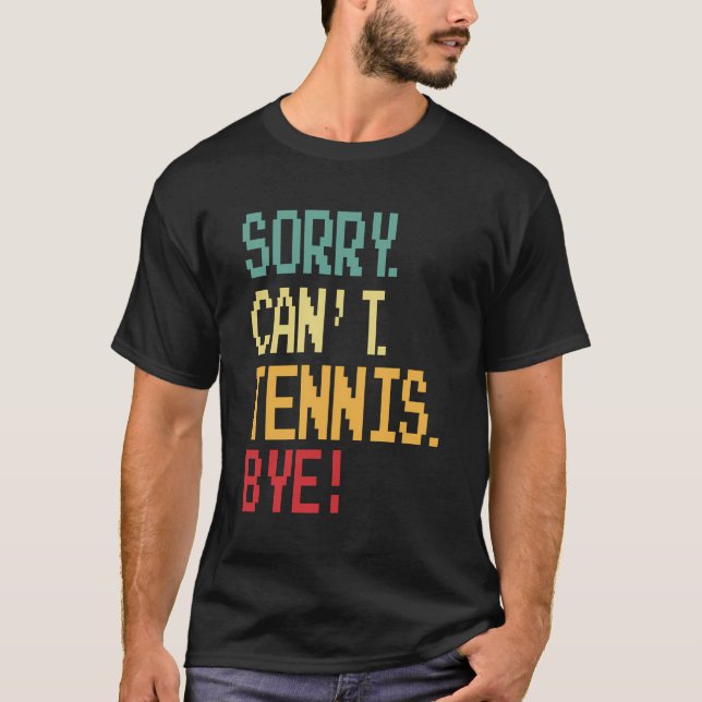 Leider kann kein Tennis durch lustiges Design für  T-Shirt (Vorderseite)