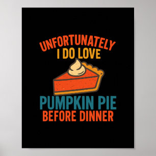 Leider liebe ich Kürbiskuchen Humor Thanksgiving Poster