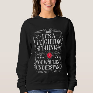 Leighton nennt es Leighton, was man nicht tun würd Sweatshirt