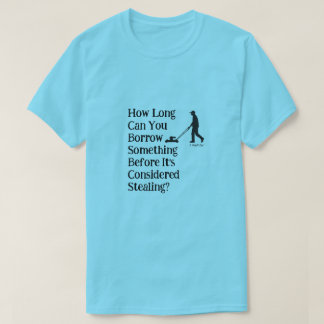 Leihen oder stehlen? - Ein MisterP-Shirt T-Shirt