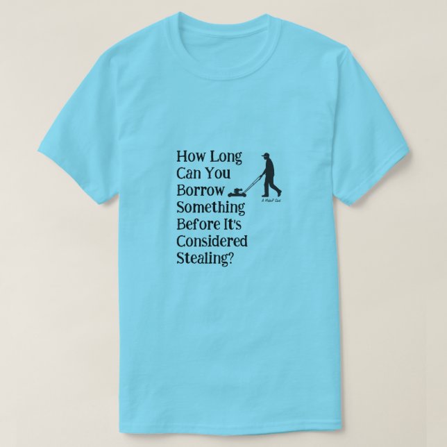 Leihen oder stehlen? - Ein MisterP-Shirt T-Shirt (Design vorne)
