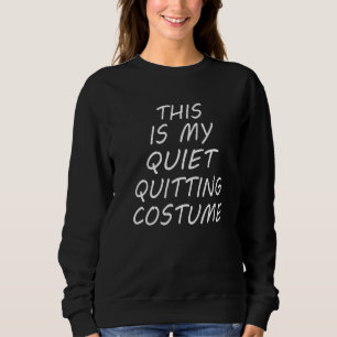 Leises Kündigungsjob-Meme Leises Kündigen Hallowee Sweatshirt