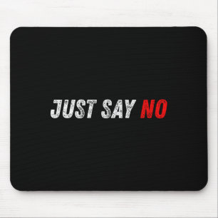 Leistungsstarkes Sag einfach Nein Motivations-Insp Mousepad