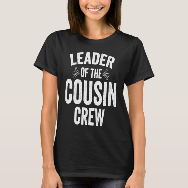 Leiter der Cousin-Crew 1 T-Shirt (Vorderseite)