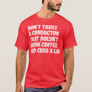 Leiter, der Kaffee Kaffee Cuss eine Menge 1 T-Shirt