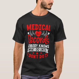 Leiter der medizinischen Dokumentation, niemand we T-Shirt