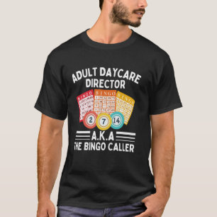 Leiter eines Tagespflegezentrums für Erwachsene, a T-Shirt