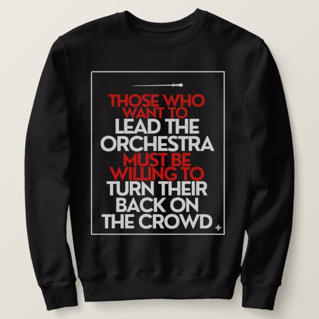 Leitung des Orchesters - Motivierend Quot Sweatshirt (Design vorne)