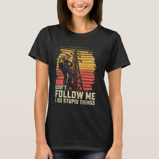 Leitungsmann folge mir nicht, ich mache dumme Ding T-Shirt