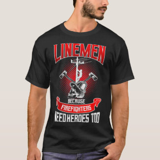 Leitungsmonteur Linienarbeiter, weil Feuerwehrleut T-Shirt