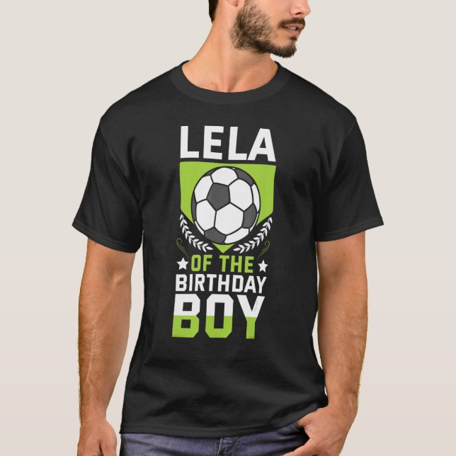 Lela of the Birthday Boy Soccer Player Bday Team P T-Shirt (Vorderseite)