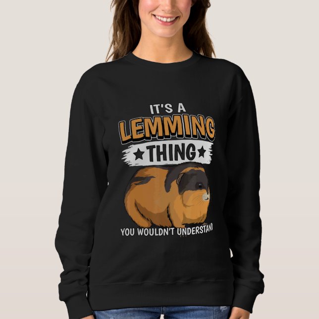 Lemminings zitieren Rodent seine eine Lemmende Sweatshirt (Vorderseite)